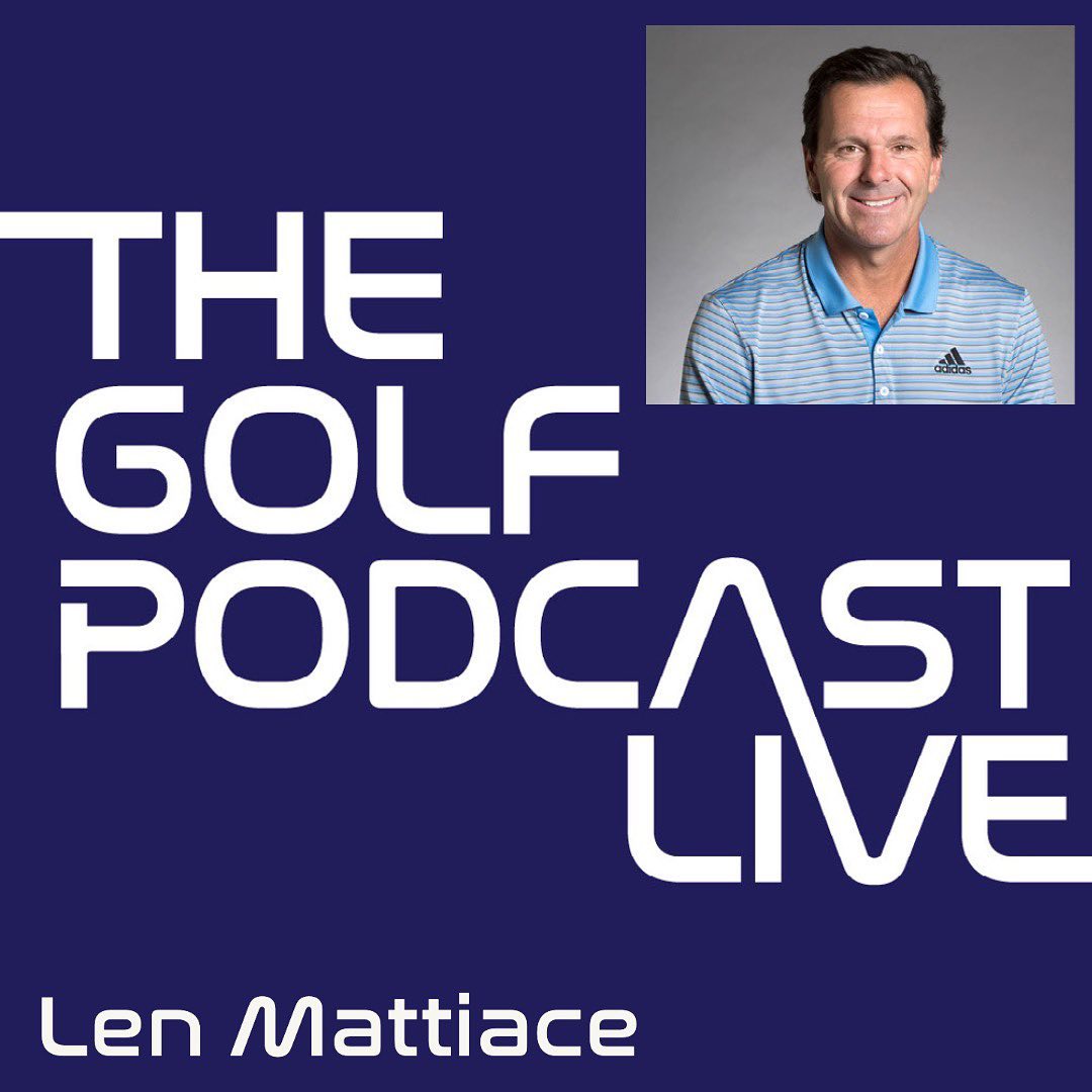 Len Mattiace - The Golf Podcast Live