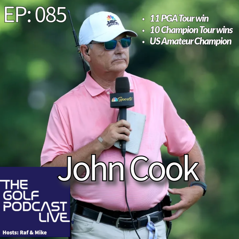 TGP EP 085 Live With John Cook – PGA and Champions Tour Veteran