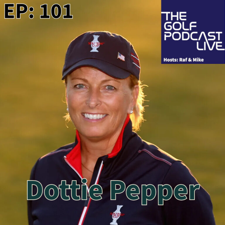 EP 101: TGP Live with Dottie Pepper – LPGA Veteran & CBS Analyst